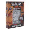 Yu-Gi-Oh! - Baby Dragon Limited Edition Metal Card